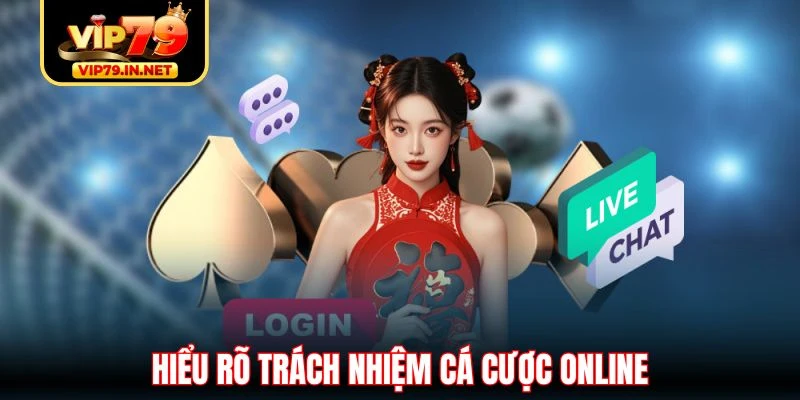 Hiểu rõ trách nhiệm cá cược online