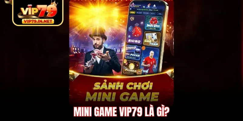 Mini game VIP79 là gì?